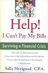 Help! I Cant Pay My Bills: Surviving a Financial Crisis (Paperback)