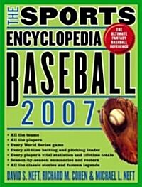 The Sports Encyclopedia, Baseball 2007 (Paperback)