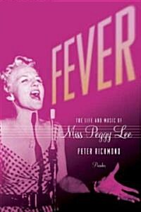 Fever: The Life and Music of Miss Peggy Lee (Paperback)