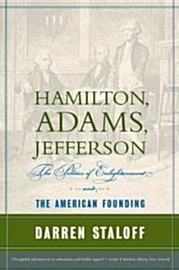 [중고] Hamilton, Adams, Jefferson: The Politics of Enlightenment and the American Founding (Paperback)