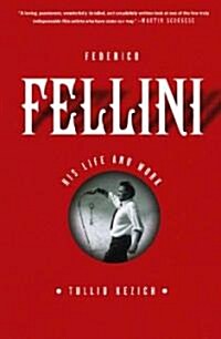 Federico Fellini: His Life and Work (Paperback)