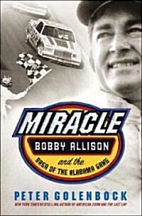 Miracle: Bobby Allison and the Saga of the Alabama Gang (Paperback)