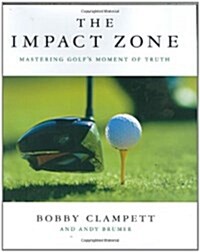 [중고] The Impact Zone: Mastering Golfs Moment of Truth (Hardcover)