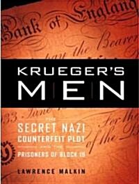 Kruegers Men: The Secret Nazi Counterfeit Plot and the Prisoners of Block 19 (Audio CD)