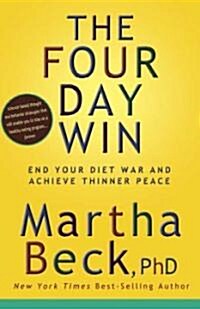 The Four Day Win: End Your Diet War and Achieve Thinner Peace (Hardcover)