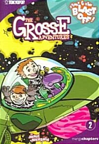 The Grosse Adventures, Volume 2: Stinky & Stan Blast Off: Stinky & Stan Blast Off Volume 2 (Paperback)