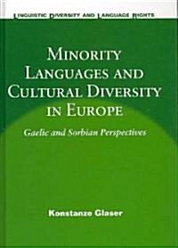 Minority Languages and Cultural Diversity in Europe: Gaelic and Sorbian Perspectives (Hardcover)