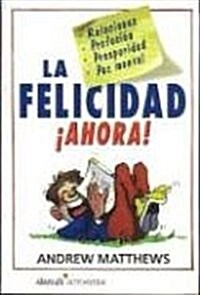 La Felicidad Ahora (Paperback)