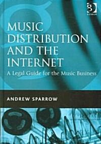 Music Distribution and the Internet : A Legal Guide for the Music Business (Hardcover)