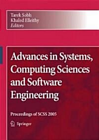 Advances in Systems, Computing Sciences and Software Engineering: Proceedings of Scss 2005 (Hardcover, 2006)