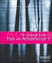 The Essential Guide to Flex 2 with ActionScript 3.0: Friends of Ed Adobe Learning Library (Paperback)