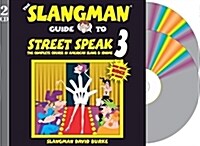 The Slangman Guide to Street Speak 3: The Complete Course in American Slang & Idioms (Audio CD)