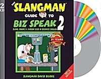The Slangman Guide to Biz Speak 2: Slang Idioms & Jargon Used in Business English (Audio CD)