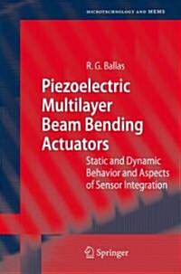 Piezoelectric Multilayer Beam Bending Actuators: Static and Dynamic Behavior and Aspects of Sensor Integration (Hardcover, 2007)