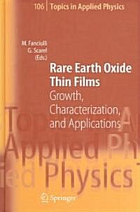 Rare Earth Oxide Thin Films: Growth, Characterization, and Applications (Hardcover, 2007)