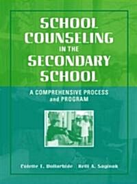 School Counseling in the Secondary School: A Comprehensive Process and Program (Hardcover)