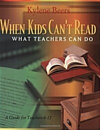 When Kids Cant Read?what Teachers Can Do: A Guide for Teachers 6-12 (Paperback)