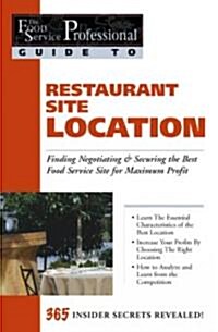 Restaurant Site Location: Finding, Negotiating & Securing the Best Food Service Site for Maximum Profit (Paperback)