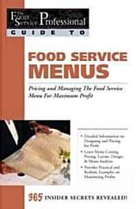 Food Service Menus: Pricing and Managing the Food Service Menu for Maximum Profit (Paperback)