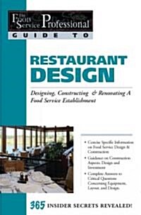 [중고] Restaurant Design: Designing, Constructing & Renovating a Food Service Establishment: 365 Secrets Revealed (Paperback)