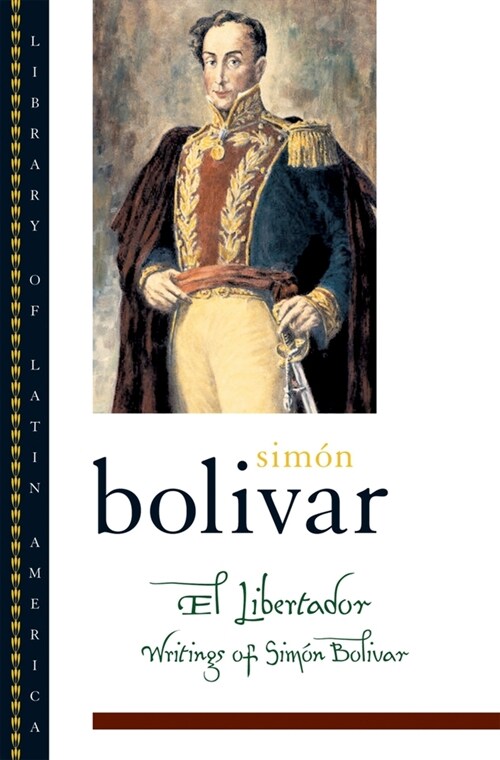 El Libertador : Writings of Simon Bolivar (Paperback)