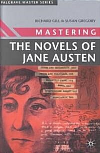 Mastering the Novels of Jane Austen (Paperback)