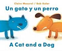 Un Gato y Un Perro: A Cat and a Dog = A Cat and a Dog (Paperback, Bilingual)