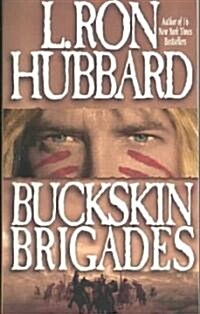 Buckskin Brigades: An Authentic Adventure of Native American Blood and Passion (Paperback, 5)