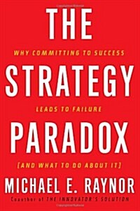 The Strategy Paradox (Hardcover, 1st)