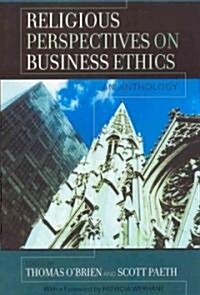 Religious Perspectives on Business Ethics: An Anthology (Paperback)