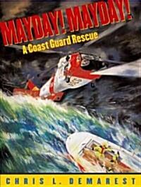 [중고] Mayday!: A Coast Guard Rescue (Hardcover)