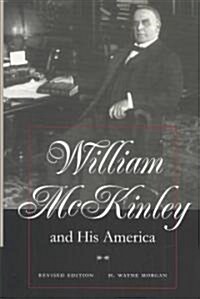 William McKinley and His America: Second Edition (Hardcover, Rev)