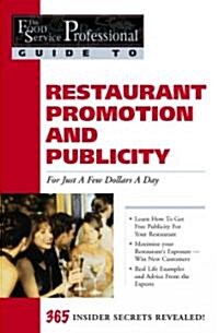 Promoting & Generating Publicity for Your Restaurant for Just a Few Dollars a Day: 365 Secrets Revealed (Paperback)