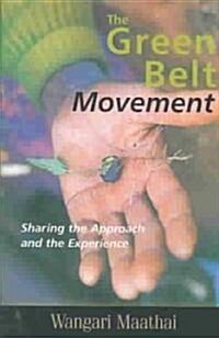 The Green Belt Movement: Sharing the Approach and the Experience (Paperback)