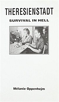 Theresienstadt : Survival in Hell (Paperback)