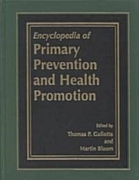 Encyclopedia of Primary Prevention and Health Promotion (Paperback, 2003)
