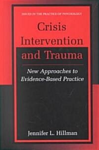 Crisis Intervention and Trauma: New Approaches to Evidence-Based Practice (Hardcover, 2002)