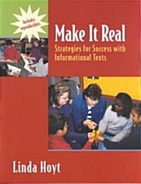 Make It Real: Strategies for Success with Informational Texts (Paperback)