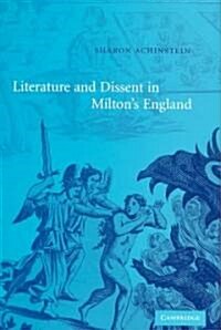 Literature and Dissent in Miltons England (Hardcover)