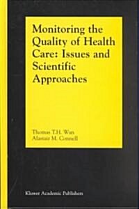 Monitoring the Quality of Health Care: Issues and Scientific Approaches (Hardcover, 2003)