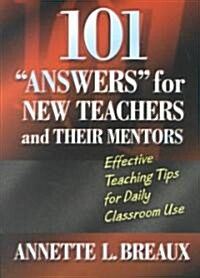 101 Answers for New Teachers & Their Mentors (Paperback)