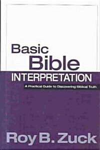 Basic Bible Interpretation: A Practical Guide to Discovering Biblical Truth (Hardcover)