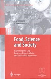 Food, Science and Society: Exploring the Gap Between Expert Advice and Individual Behaviour (Hardcover, 2003)