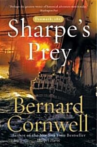 Sharpes Prey: The Expedition to Denmark, 1807 (Paperback)