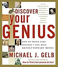 Discover Your Genius: How to Think Like Historys Ten Most Revolutionary Minds (Paperback)