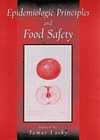 Epidemiologic Principles And Food Safety (Hardcover, 1st)