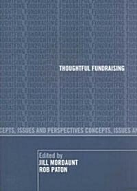 Thoughtful Fundraising : Concepts, Issues and Perspectives (Paperback)