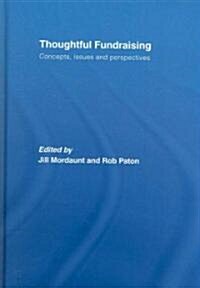Thoughtful Fundraising : Concepts, Issues and Perspectives (Hardcover)