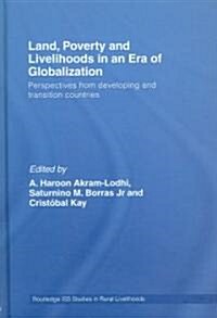 Land, Poverty and Livelihoods in an Era of Globalization : Perspectives from Developing and Transition Countries (Hardcover)