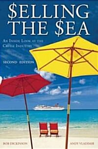 Selling the Sea: An Inside Look at the Cruise Industry (Paperback, 2)